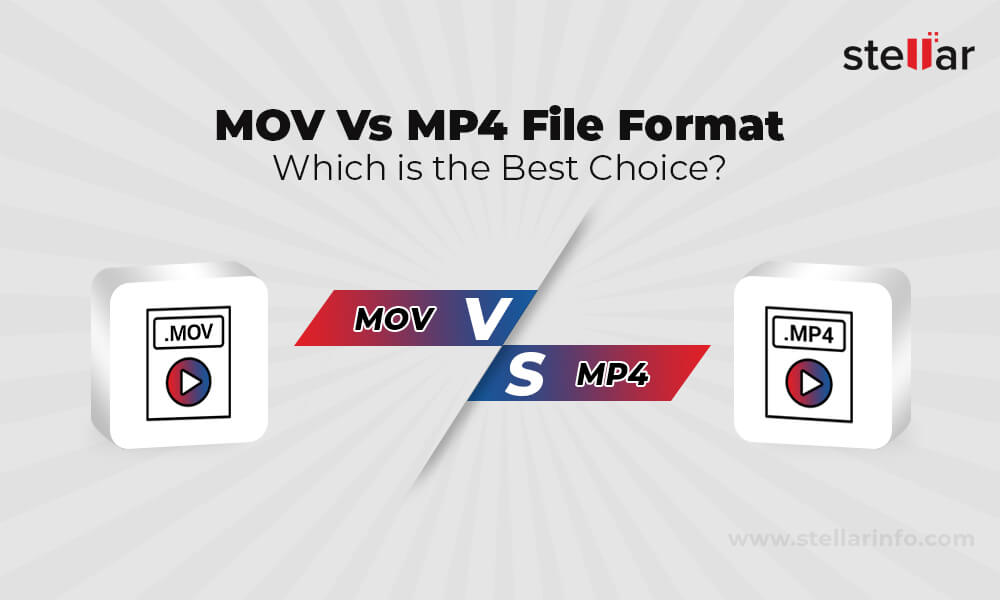 Bevidstløs Bonus Decrement MOV Vs MP4 File Format - Which is the Best Choice? - Stellar