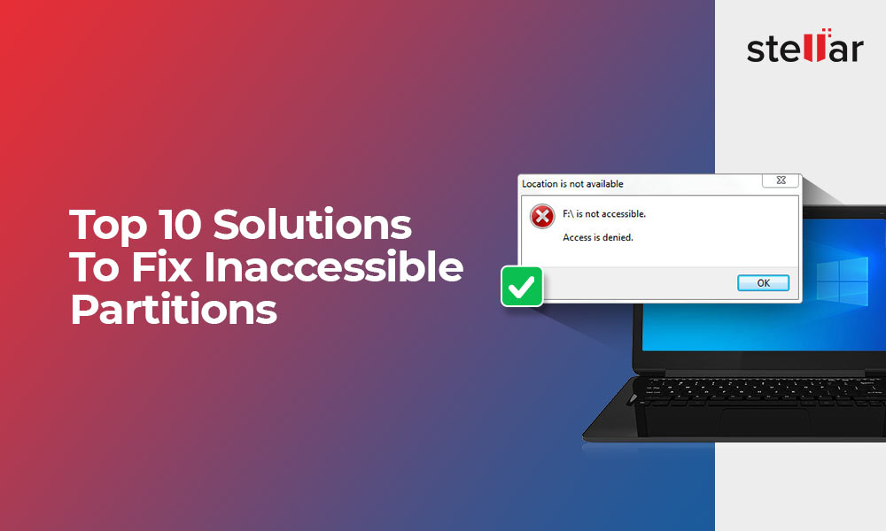Fix Inaccessible Partitions Error on Windows: 10 Solutions