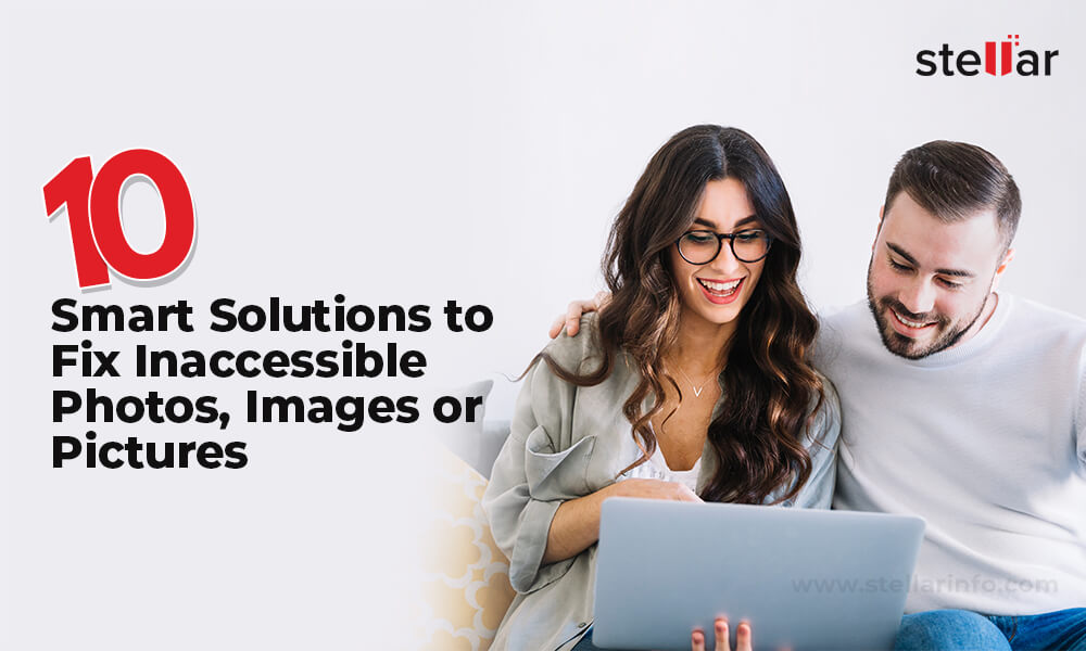 10 Smart Solutions to Fix Inaccessible Photos, Images or Pictures