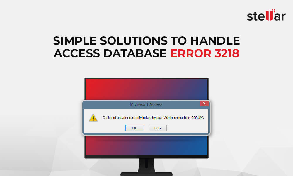 Best Solutions To Handle Ms Access Database Error 3218
