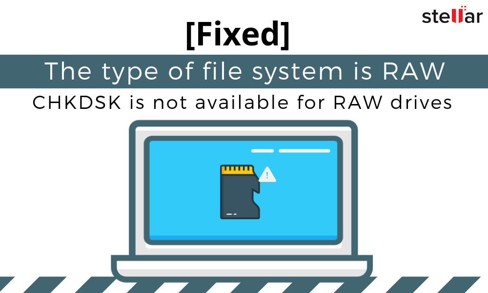 Type of The File System is RAW