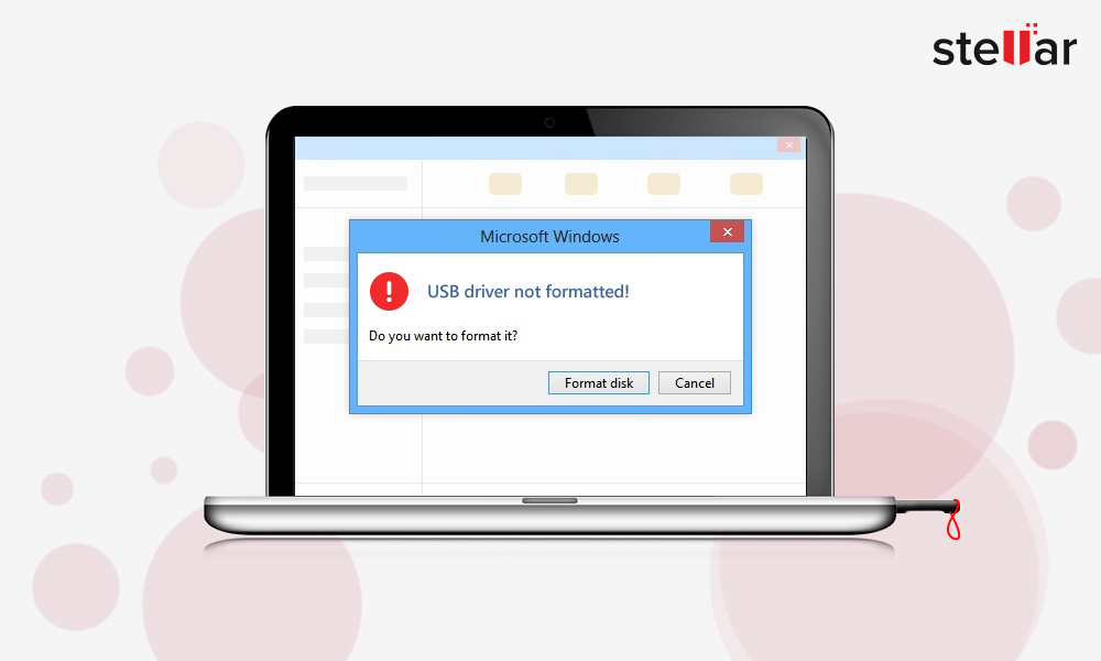 How to Fix "USB Drive Not Formatted” Error? |