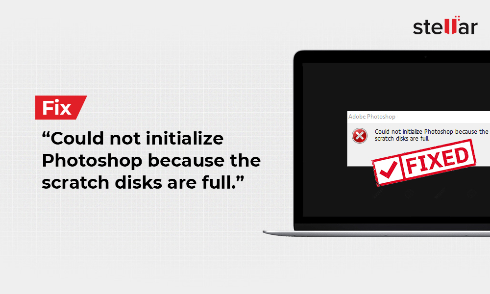 Could not initialize Photoshop because the scratch disks are full