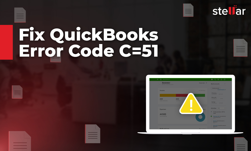 كيفية إصلاح رمز خطأ QuickBooks C = 51 126