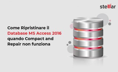 Ripristinare il Database MS Access 2016 quando Compact and Repair non funziona