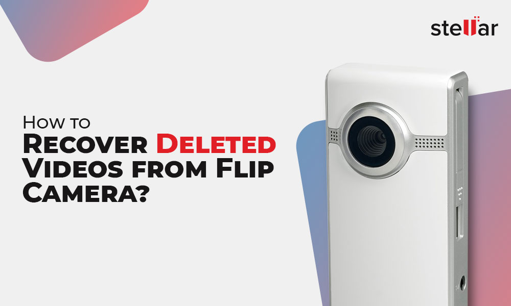 How to Recover Deleted Videos from Flip Video Camera? Stellar