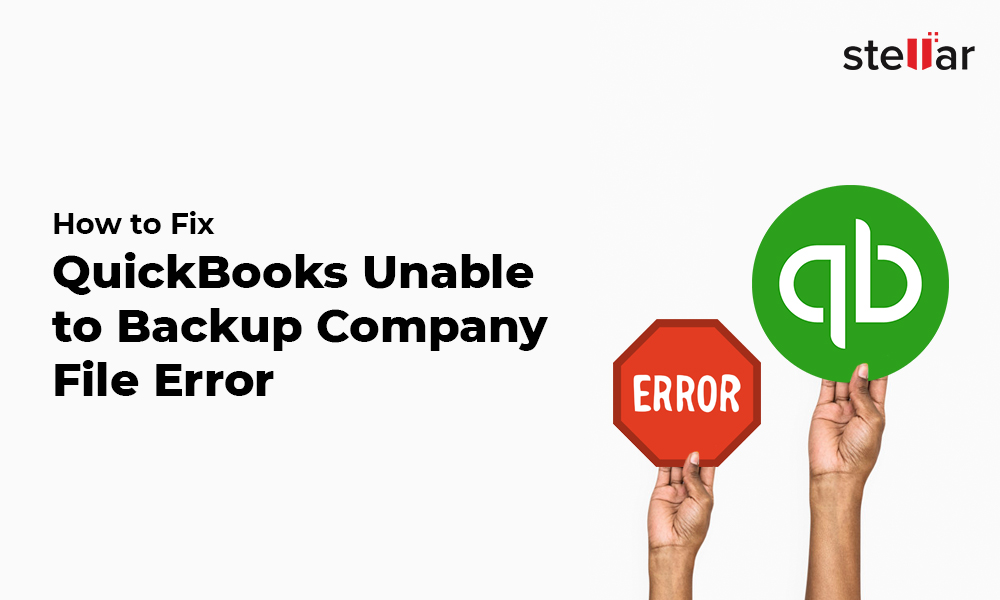 كيف يمكن إصلاح خطأ "QuickBooks Unable to Backup Company File"؟ 3