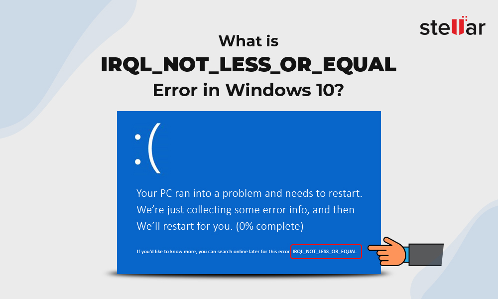 halvt galleri Stifte bekendtskab Fix IRQL_NOT_LESS_OR_EQUAL Error in Windows 10