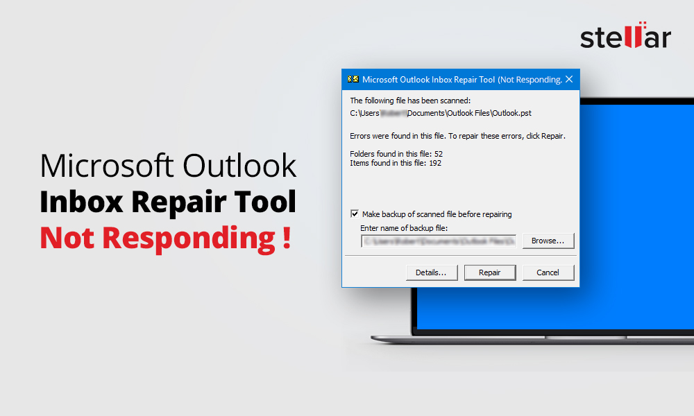 Solved: Microsoft Outlook Inbox Repair Tool Not Responding | Stellar