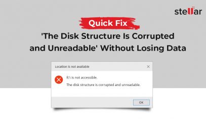 Quick Fix ‘The Disk Structure Is Corrupted and Unreadable’ Without Losing Data
