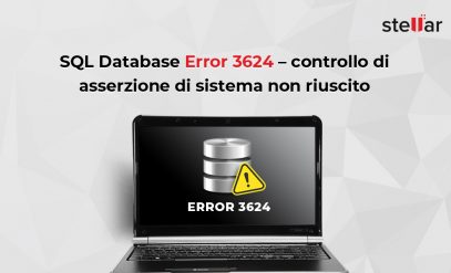 SQL Database Error 3624 –controllo di asserzione di sistema non riuscito