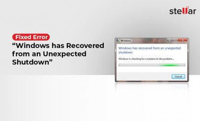 Fixed: Error “Windows has Recovered from an Unexpected Shutdown”