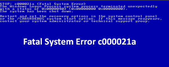 Error c000021a, one of the Fatal system error