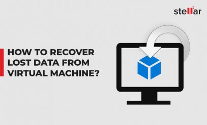 How to Recover Lost Data from Virtual Machine?