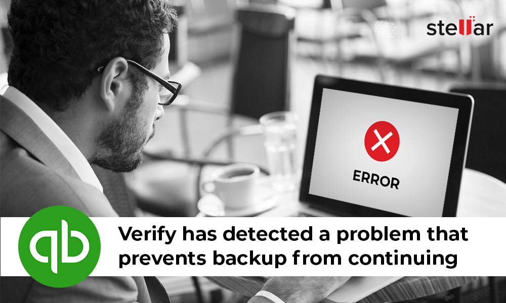 QuickBooks Error: Verify has detected a problem that prevents backup from continuing
