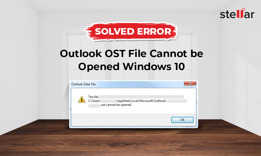 outlook ost file cannot be opened windows 10