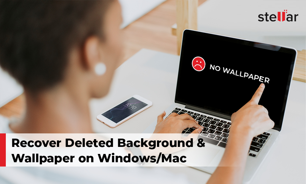 Recover Deleted Background & Wallpaper on Windows and Mac