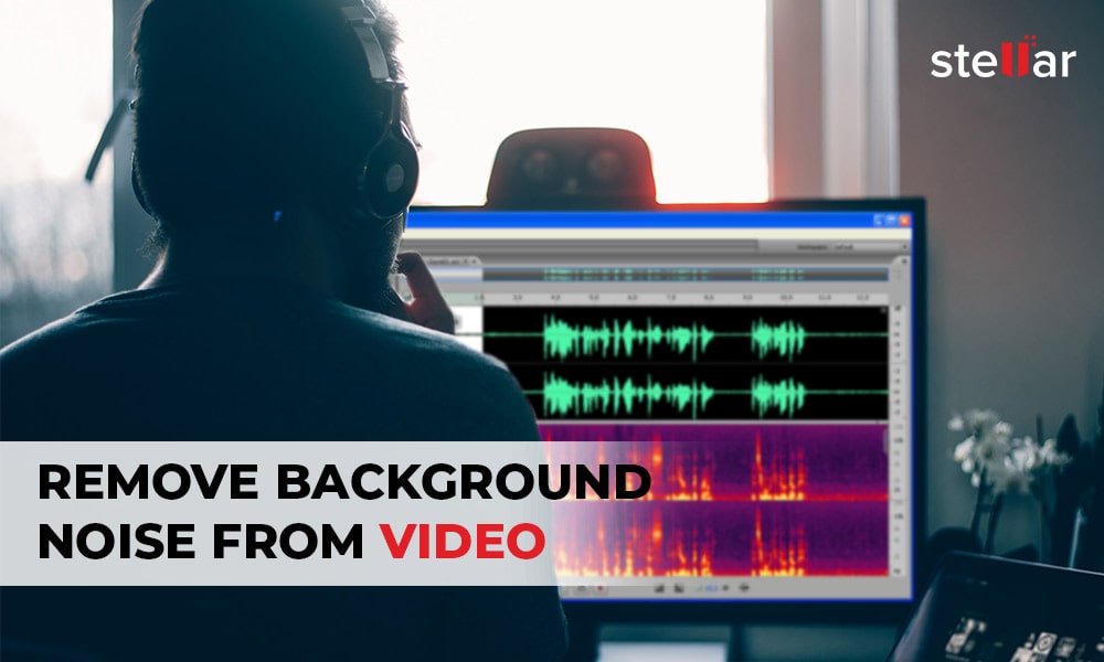 How Do I Remove Background Noise from Video? - Stellar