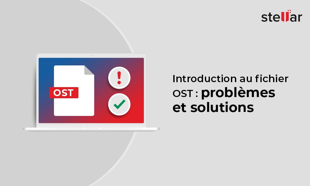 Introduction au fichier OST : problèmes et solutions