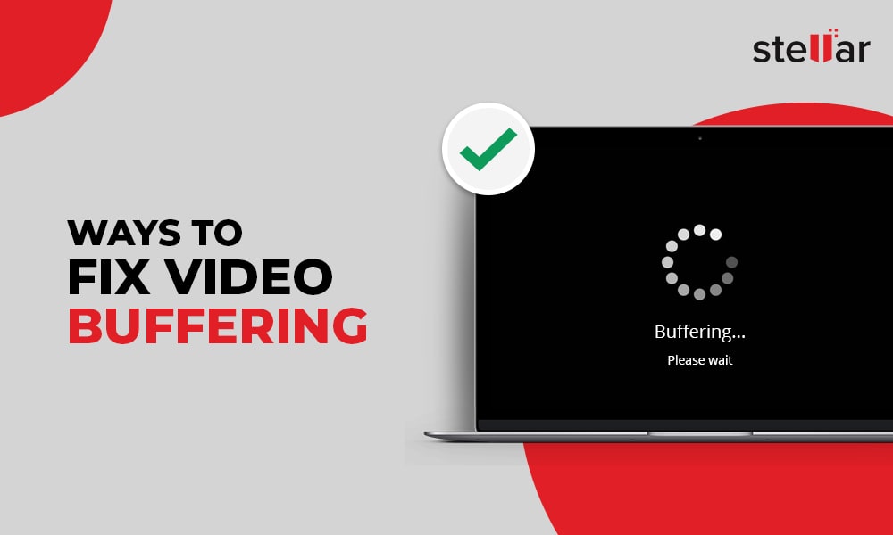 Ways to Fix Video Buffering