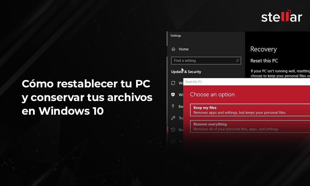 Cómo restablecer tu PC y conservar tus archivos en Windows 10