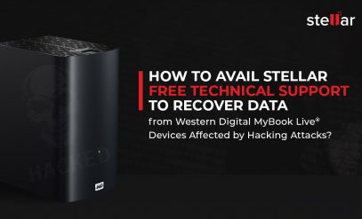 How to Avail Stellar Free Technical Support to Recover Data from Western Digital MyBook Live® Devices Affected by Hacking Attacks?