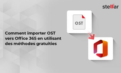 Comment importer OST vers Office 365 en utilisant des méthodes gratuites