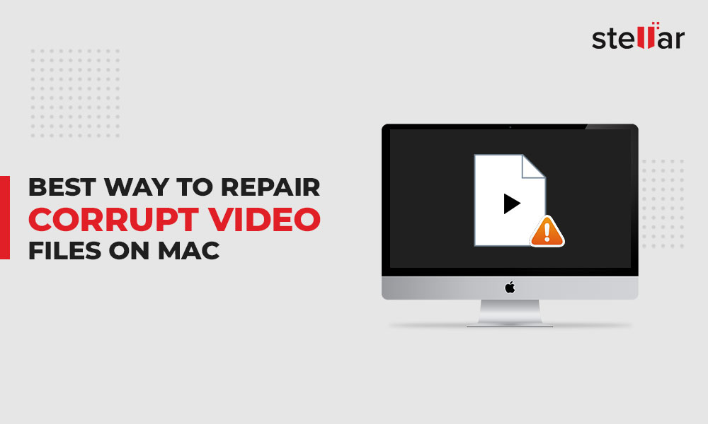 Best Way to Repair Corrupt Video Files on Mac