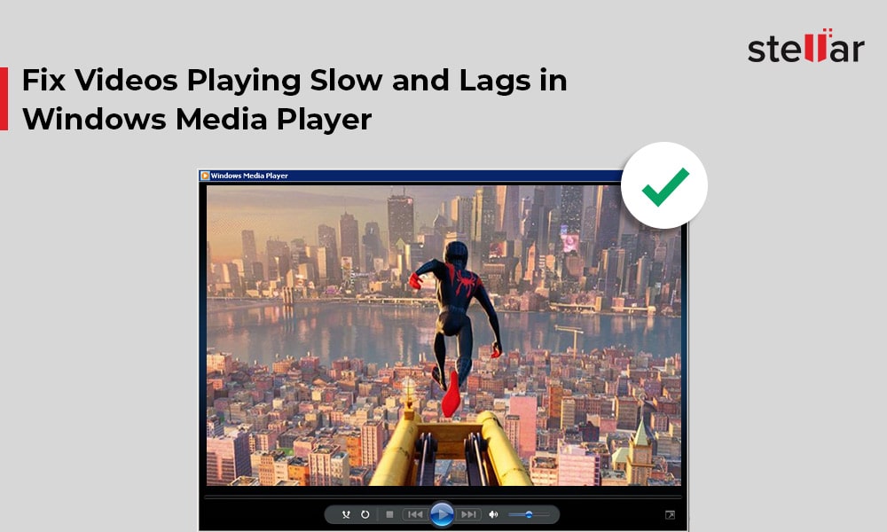 Videos Playing Slow and Lags- n Windows Media Player