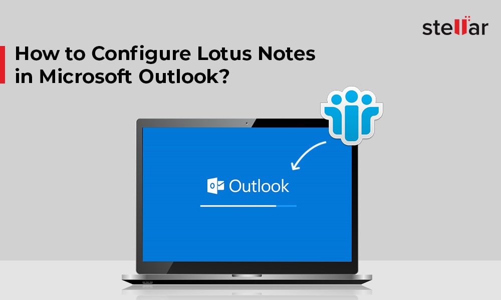 How Do I Configure Lotus Notes in Microsoft Outlook Stellar