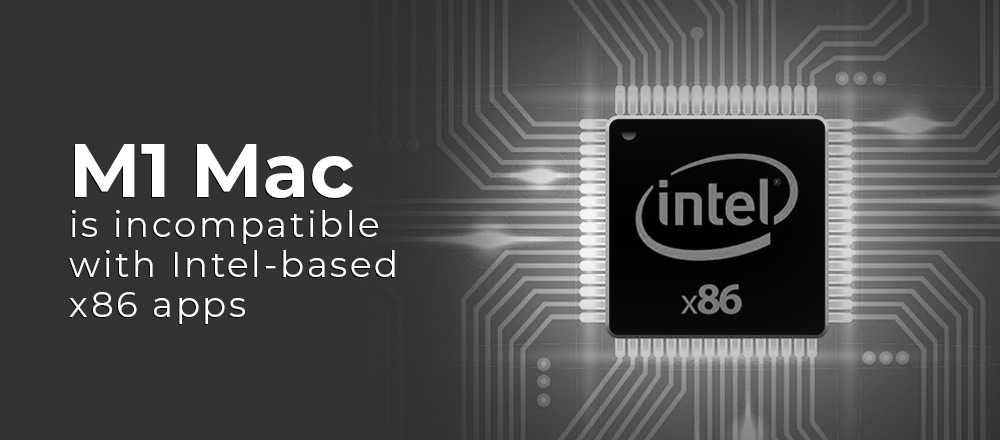 incompatible with Intel Based x86 apps