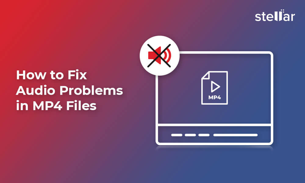 How to Fix Audio Problems in MP4 Files