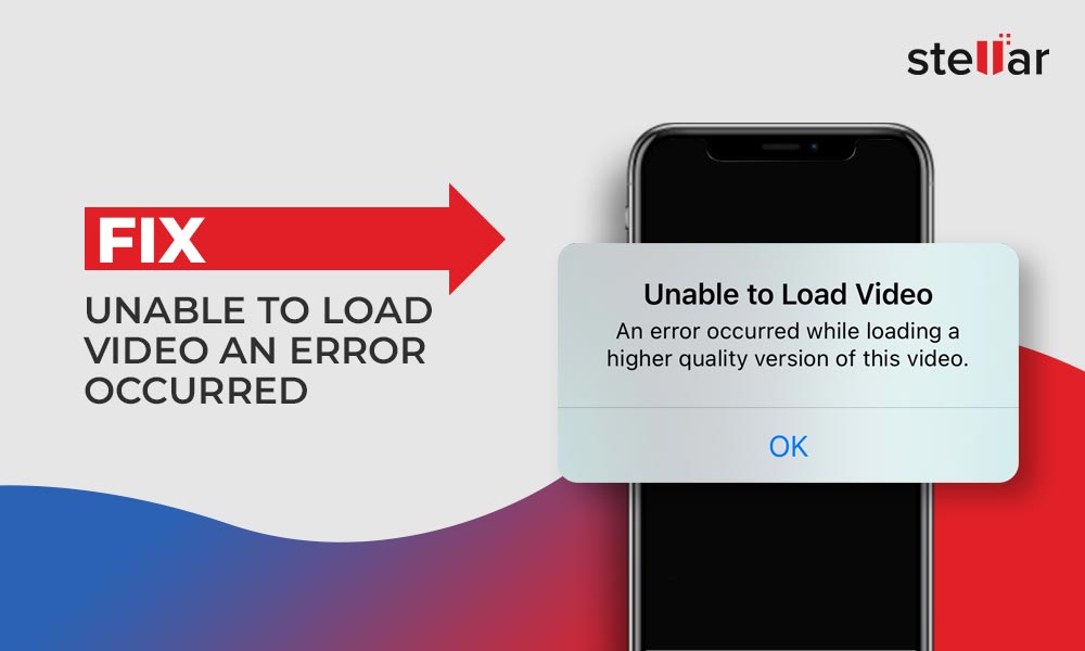 How to fix ‘Unable to load Video an error occurred’