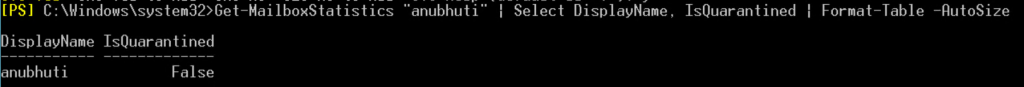 To confirm the mailbox quarantine status, use the Get MailboxStatistics PowerShell cmdlet as given below