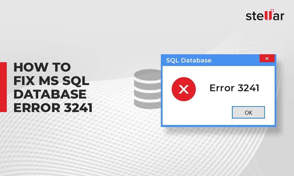 How to Fix SQL Database Error 3241, ‘RESTORE HEADERONLY is Terminating Abnormally’