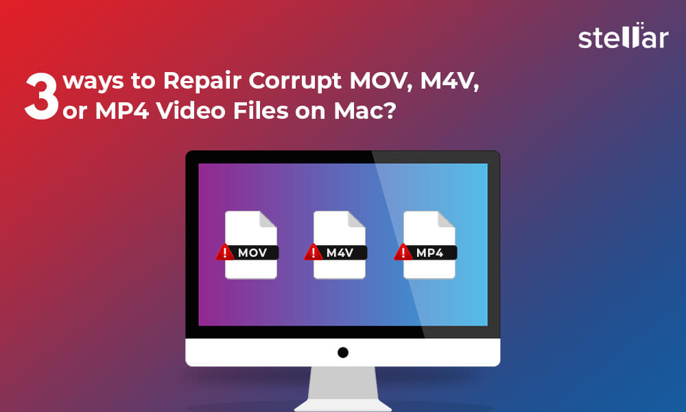3 ways to Repair Corrupt MOV, M4V, or MP4 Video Files on Mac？
