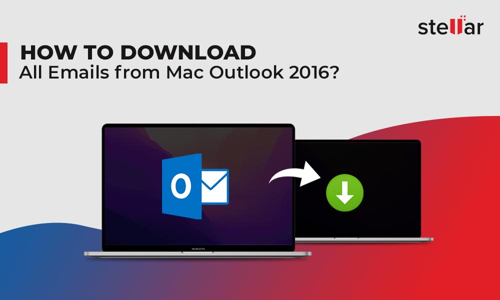 Download All Emails from Mac Outlook 2016