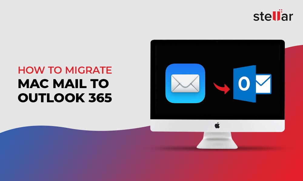 How to Migrate Mac Mail to Office 365 Outlook?