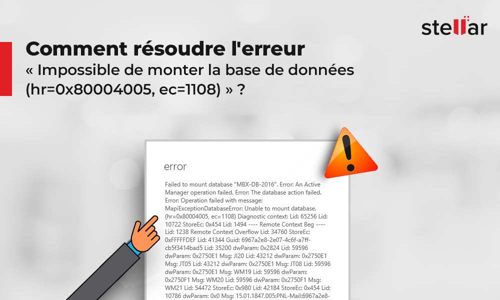 Comment résoudre l’erreur « Impossible de monter la base de données (hr=0x80004005, ec=1108) » ?