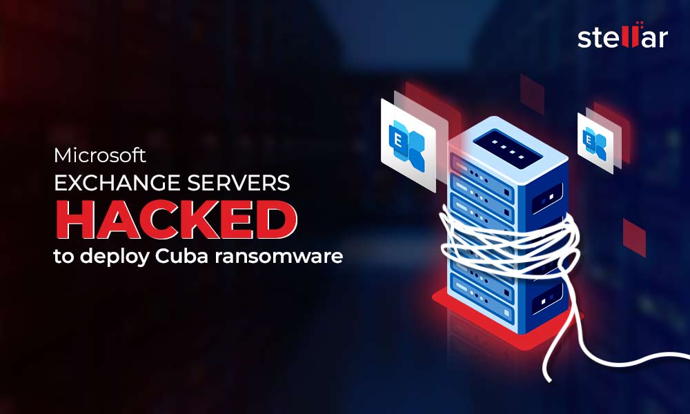 Cuba Ransomware Targeting Vulnerable Exchange Servers- Patch Now