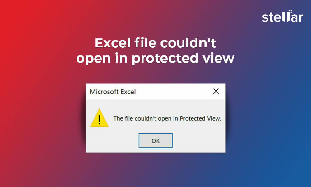 Excel File Couldn’t Open in Protected View