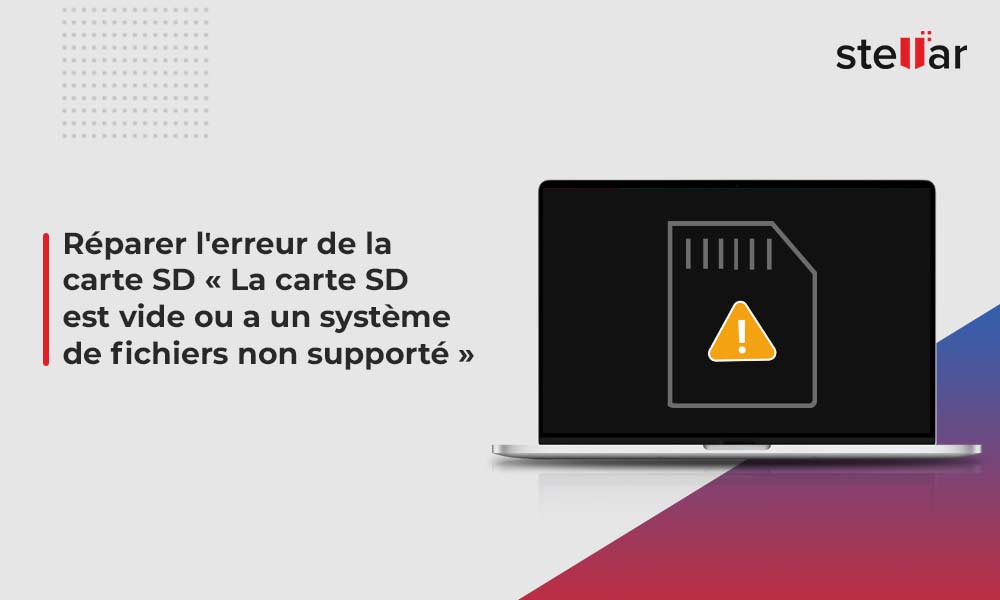 Réparer l’erreur de la carte SD « La carte SD est vide ou a un système de fichiers non supporté »