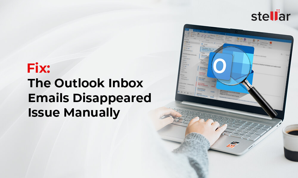 Fixed: Outlook Inbox Emails Disappeared Issue