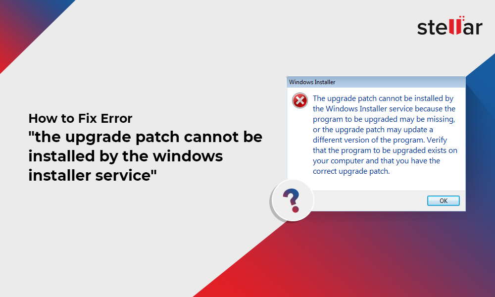 How to Fix Error "The upgrade patch cannot be installed by the Windows Installer service"?