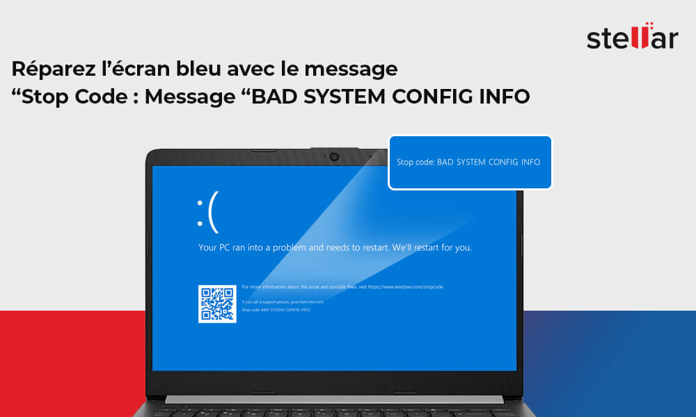 Réparez l’écran bleu avec le message « Code d’arrêt : Message BAD SYSTEM CONFIG INFO »