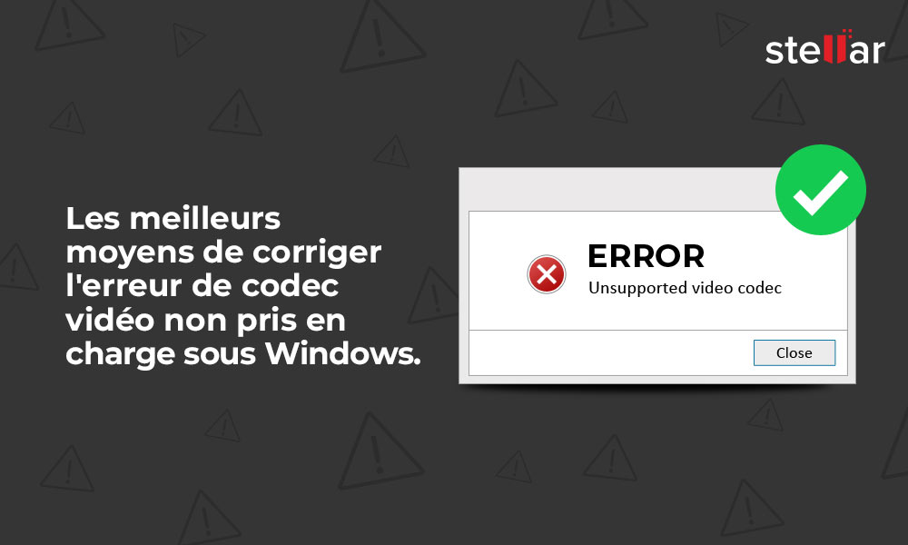 Les meilleurs moyens de corriger l’erreur de codec vidéo non pris en charge sous Windows