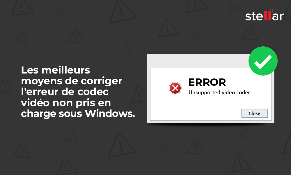 Les meilleurs moyens de corriger erreur de codec vidéo non pris en