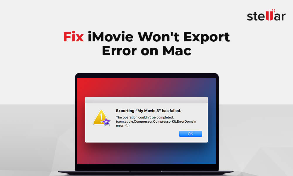 9 Ways to Fix iMovie Won’t Export Error on Mac