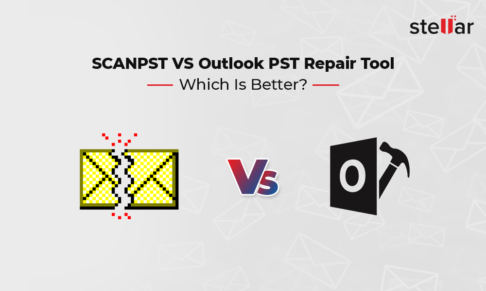 SCANPST vs. Stellar Repair for Outlook: Battle of the Best PST Repair Tools