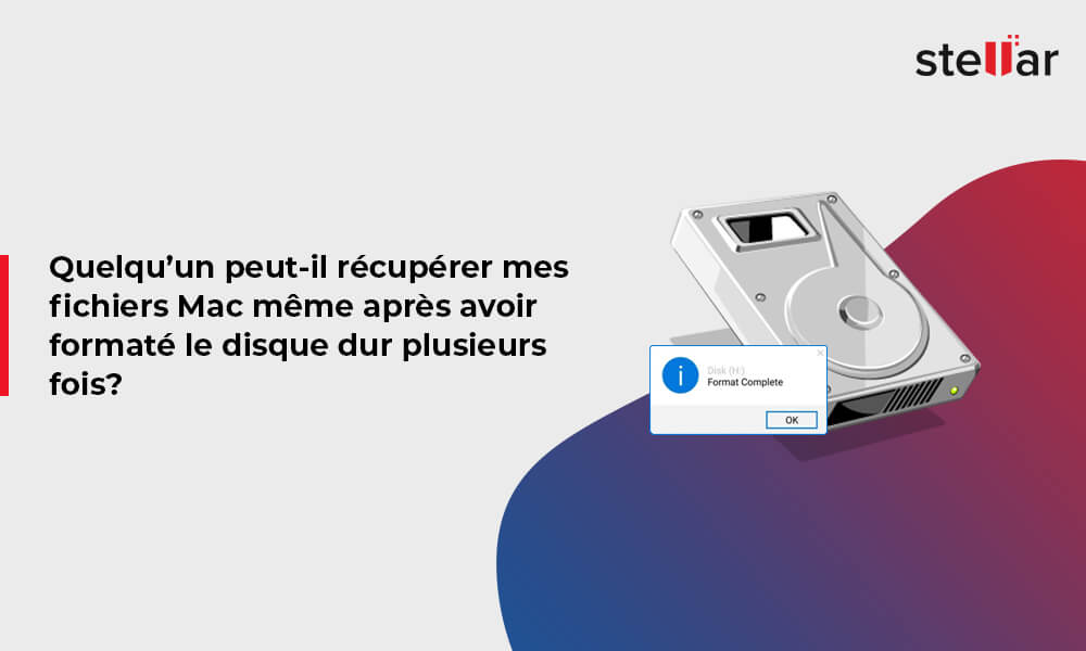 Quelqu’un peut-il récupérer mes fichiers Mac même après avoir formaté le disque dur plusieurs fois?